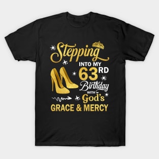 Stepping Into My 63rd Birthday With God's Grace & Mercy Bday T-Shirt